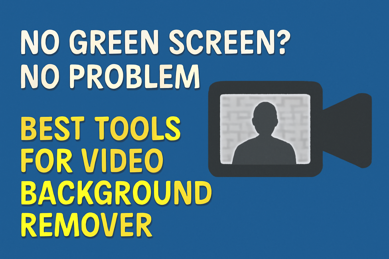 No Green Screen? No Problem – Best Tools for Video Background Remover
