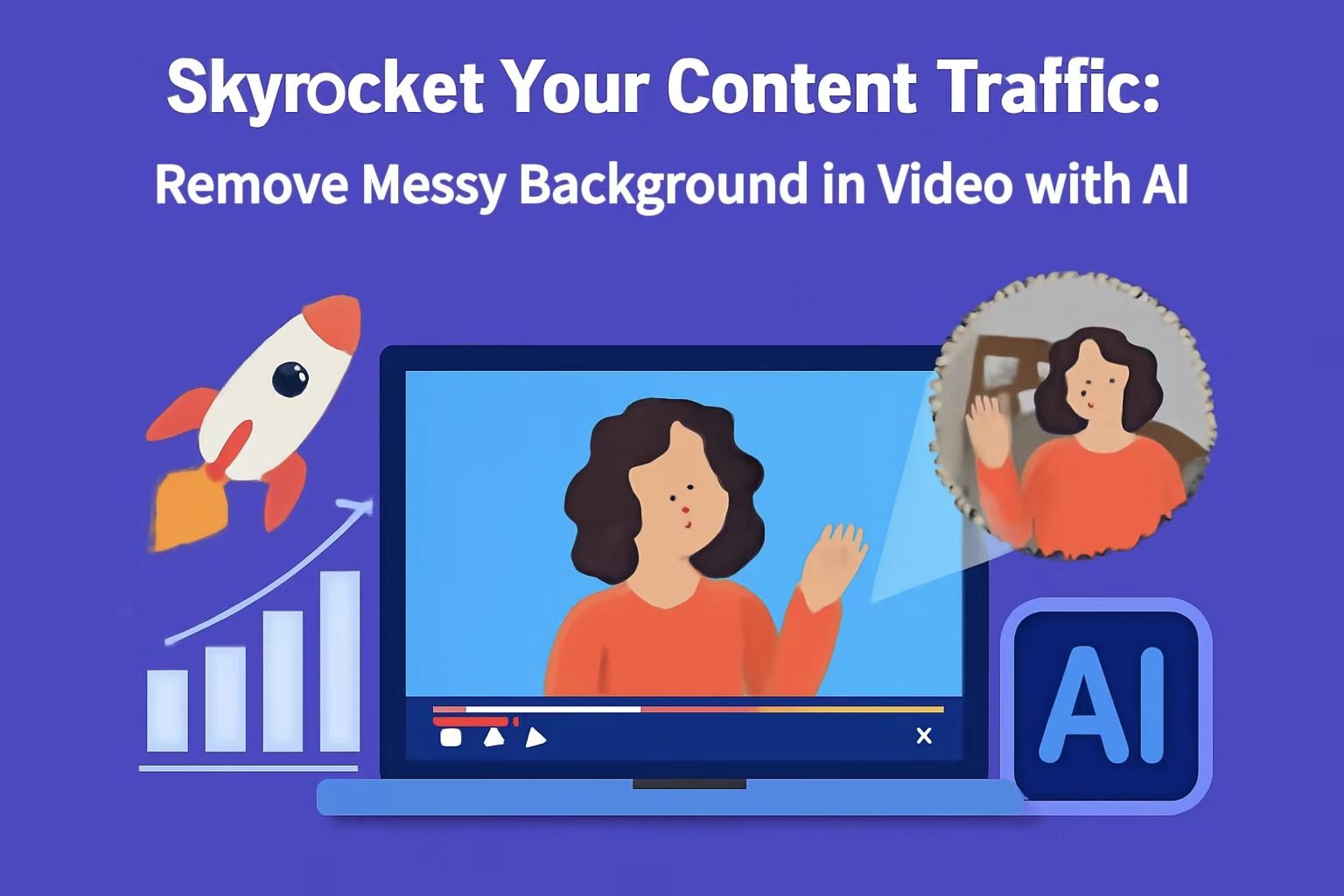 Skyrocket Your Content Traffic: Remove Messy Background in Video with AI
