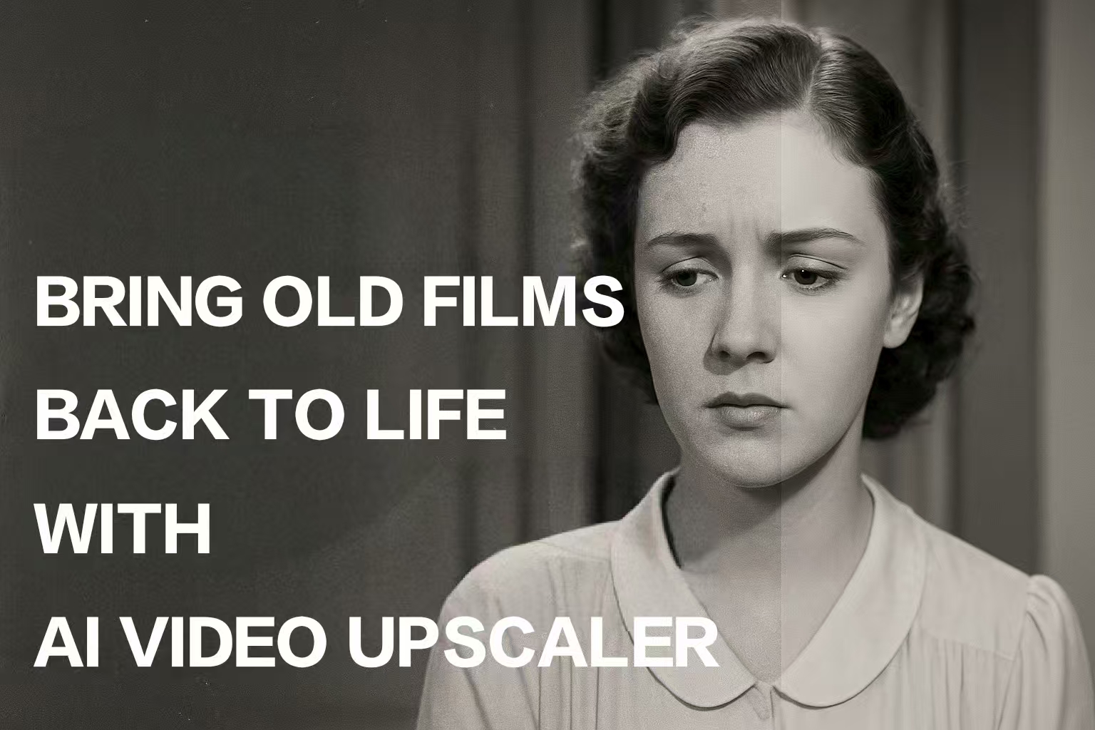 Bring Old Films Back to Life with an AI Video Upscaler
