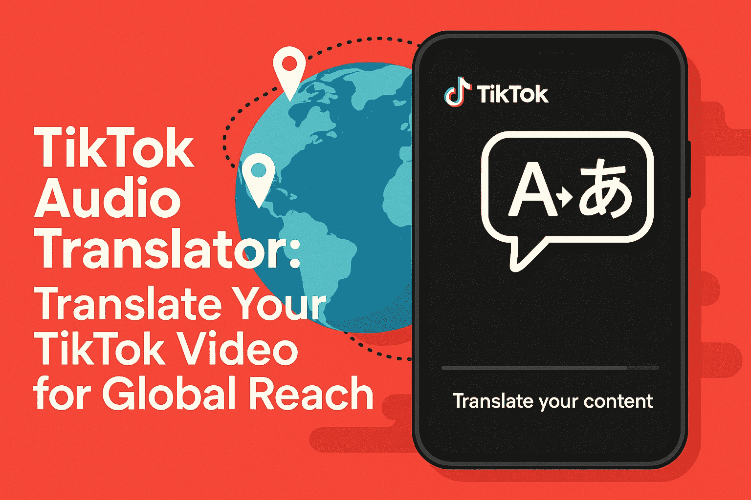 TikTok Audio Translator: Translate Your TikTok Video for Global Reach